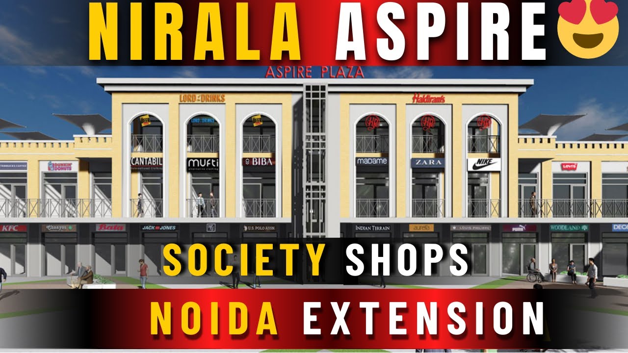 NIRALA ASPIRE /SOCIETY SHOPS  / NOIDA EXTENSION 