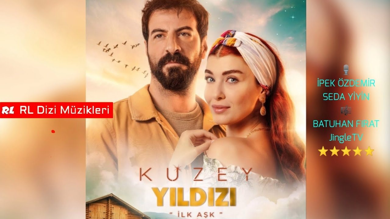 Kuzey Yıldızı İlk Aşk - Jenerik (İpek Özdemir & Seda Yiyin) | Dizi Müziği