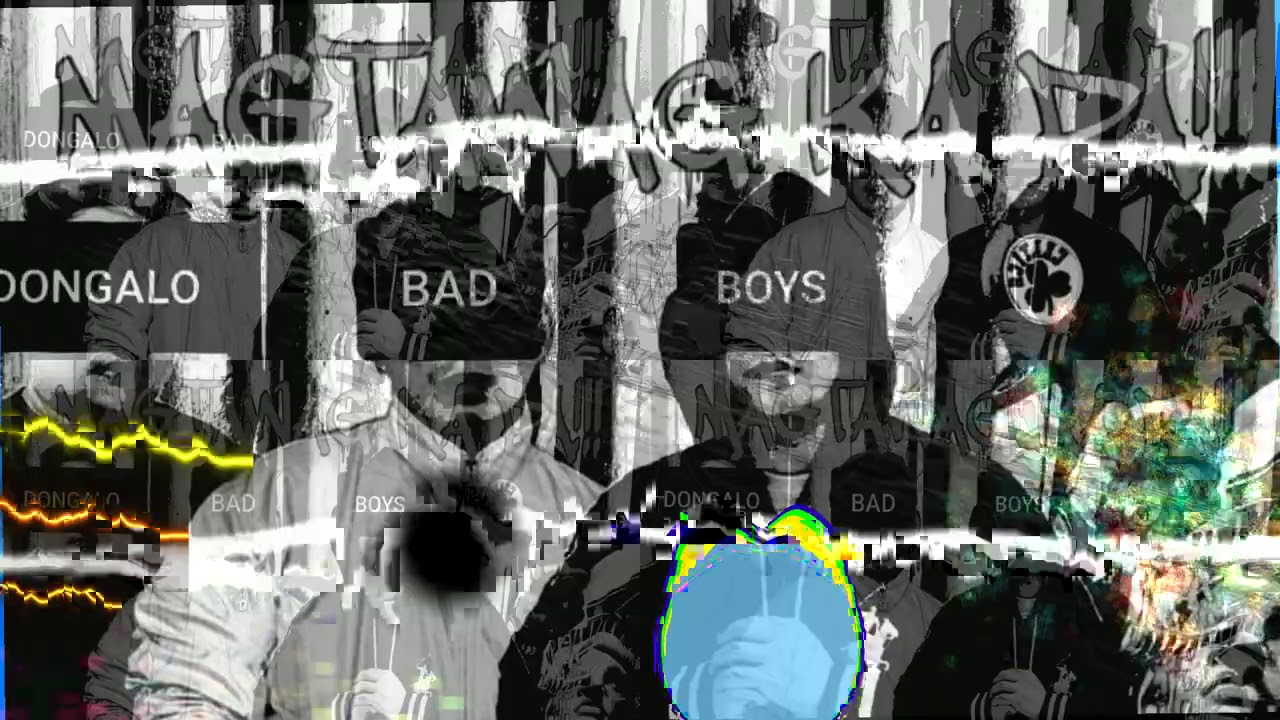 MAGTAWAG KA PA!! -DONGALO BAD BOYS