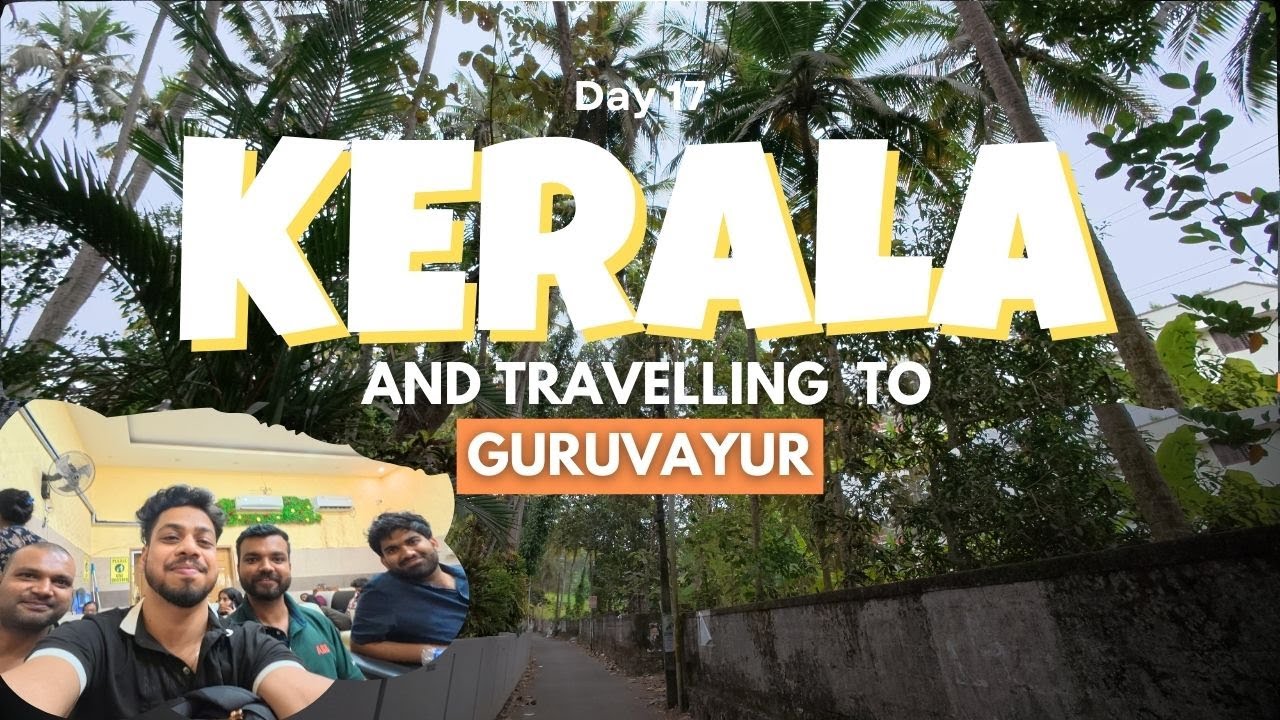 Day 17 in Kerala | Food, Gym & Traveling to Guruvayur | Kerala travel vlog #kerala #solotravelindia