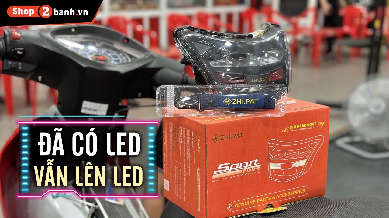 Đ&atilde; đi led nhưng vẫn n&acirc;ng cấp l&ecirc;n đ&egrave;n led 2 tầng Zhi.Pat phi&ecirc;n bản Sportline cho Wave 2006 - 2024