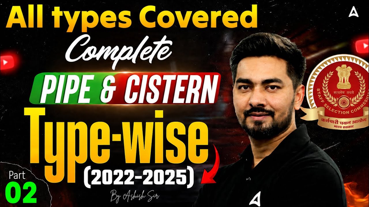 Pipe and Cistern One Shot | SSC CGL, CHSL, CPO, MTS Maths PYQ (2022-2025) | Maths By Ashish Sir