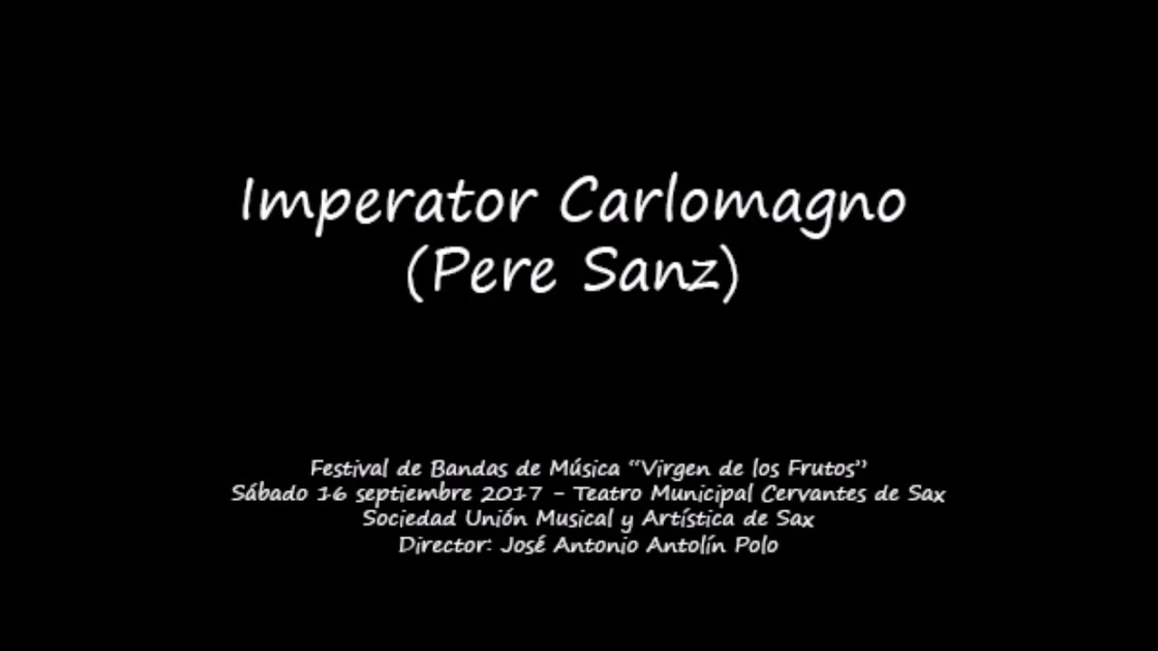 Imperator Carlomagno (Pere Sanz) - Sociedad Unión Musical y Artística de Sax