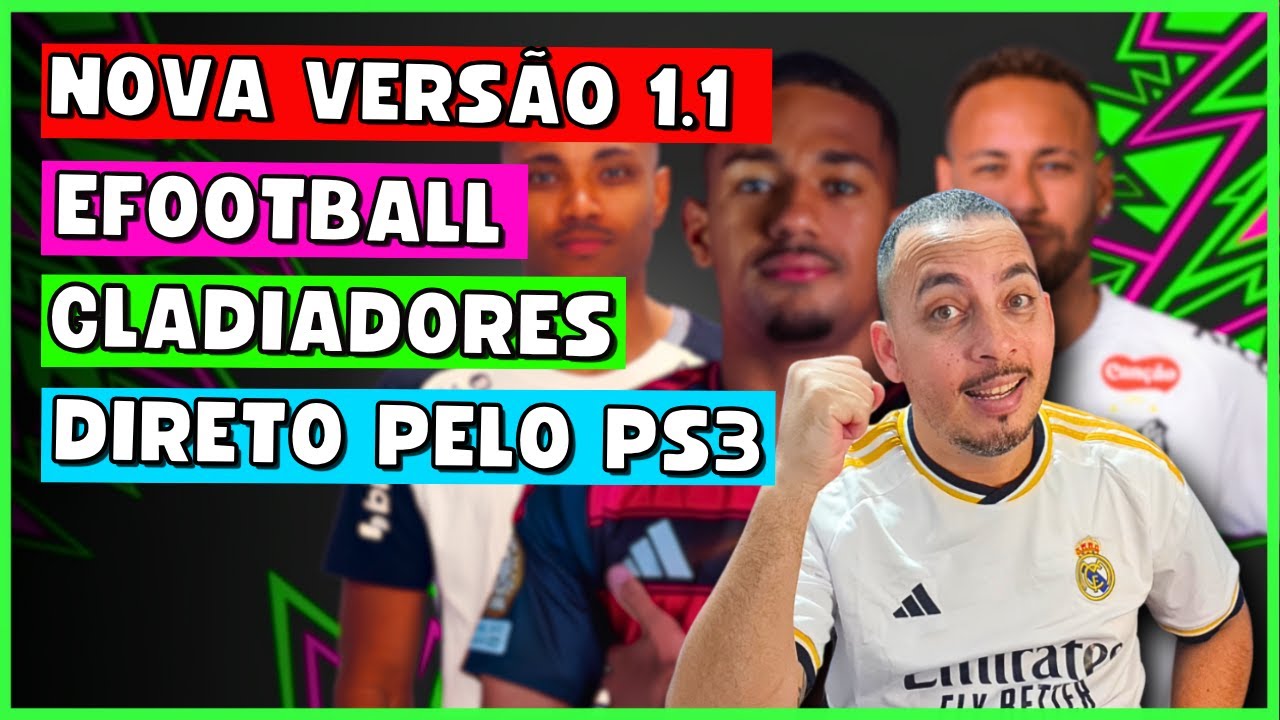 ⚽️NOVO EFOOTBALL 2026 GLADIADORES PATCH 1.1 DIRETO PELO PS3