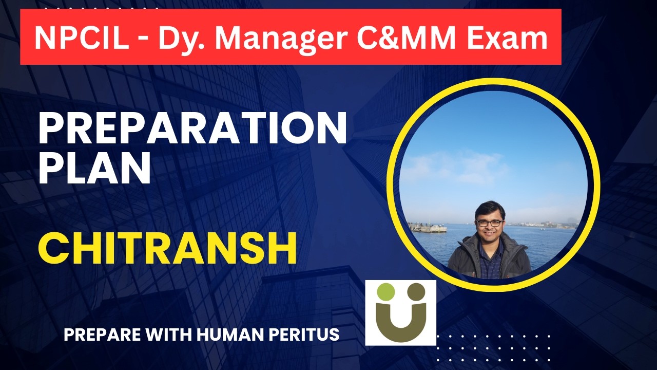 Chitransh Agnihotri - NPCIL Dy. Manager C&MM  Exam - Preparation Plan