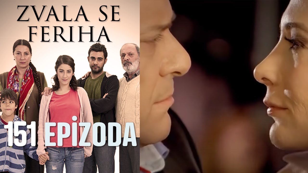 Zvala se Feriha - 151 Epizoda - Djevojka imena Feriha