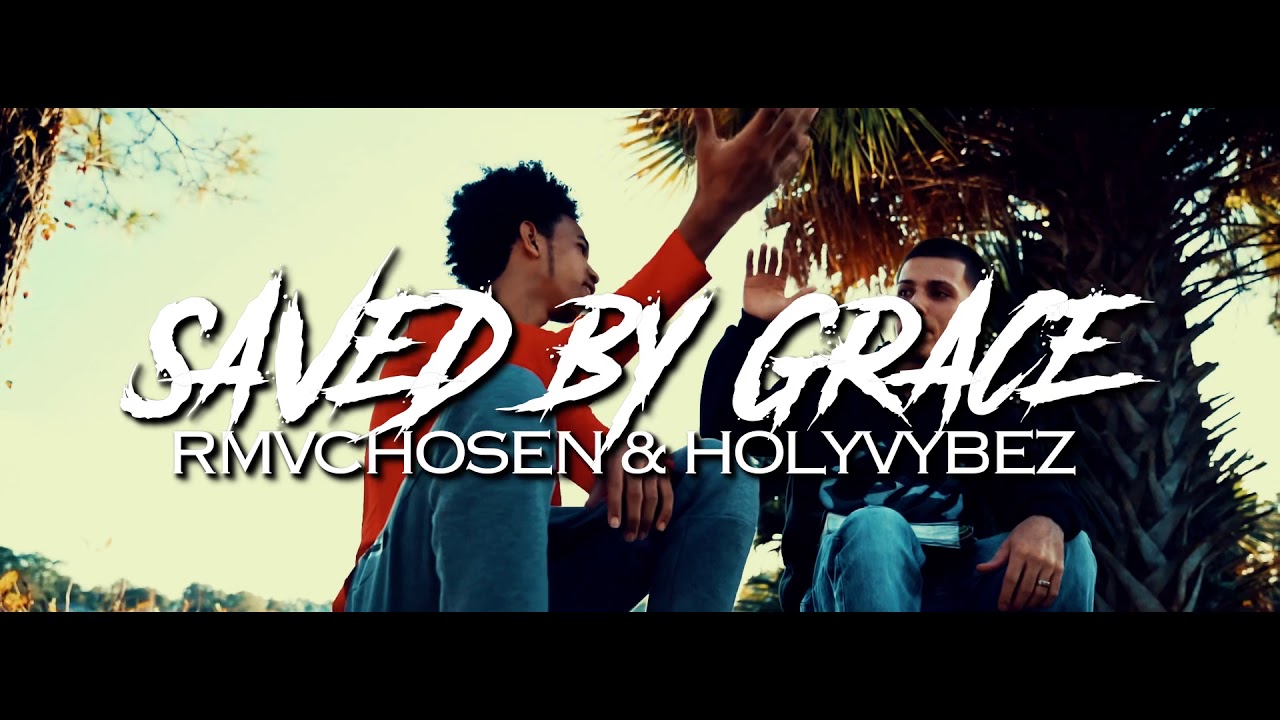 RmvChosen (Feat. HolyVybez) - Saved By Grace