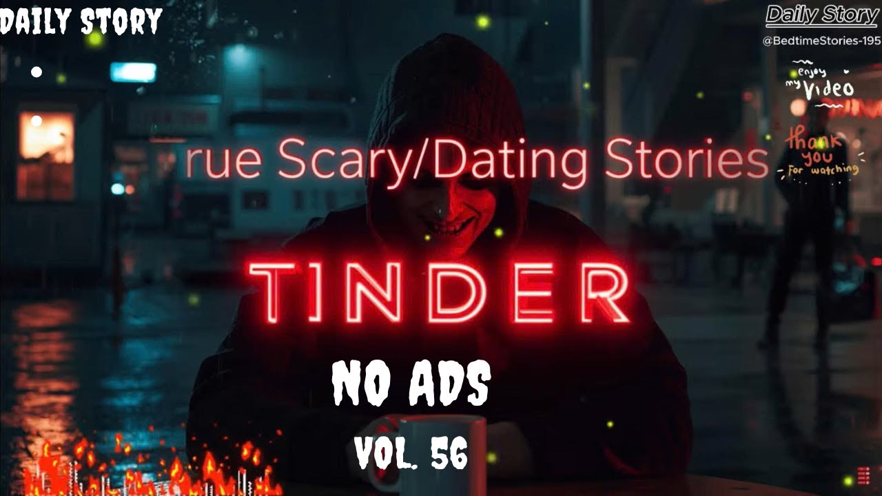 17 TRUE Scary Dating Tinder Stories From The Internet  | NO ADS | VOL 56