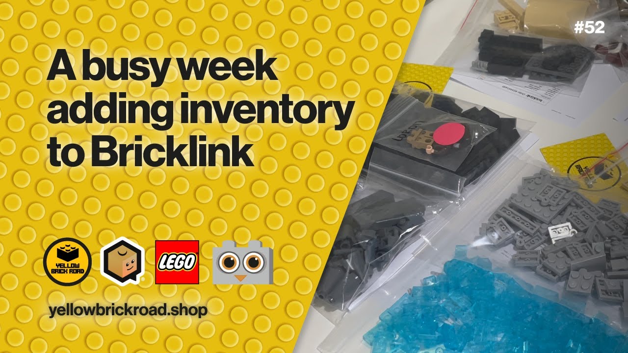 A Busy Week Adding Inventory to Bricklink – LEGO Bricklink Vlog #52