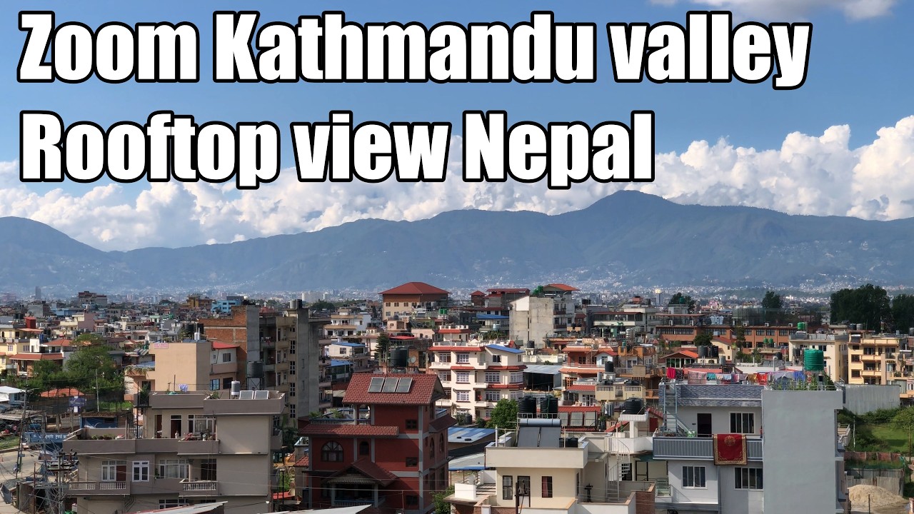 Zoom 4k Kathmandu Vallery Nepal rooftop view clear sky update from Lalitpur Khumaltar visit tourism