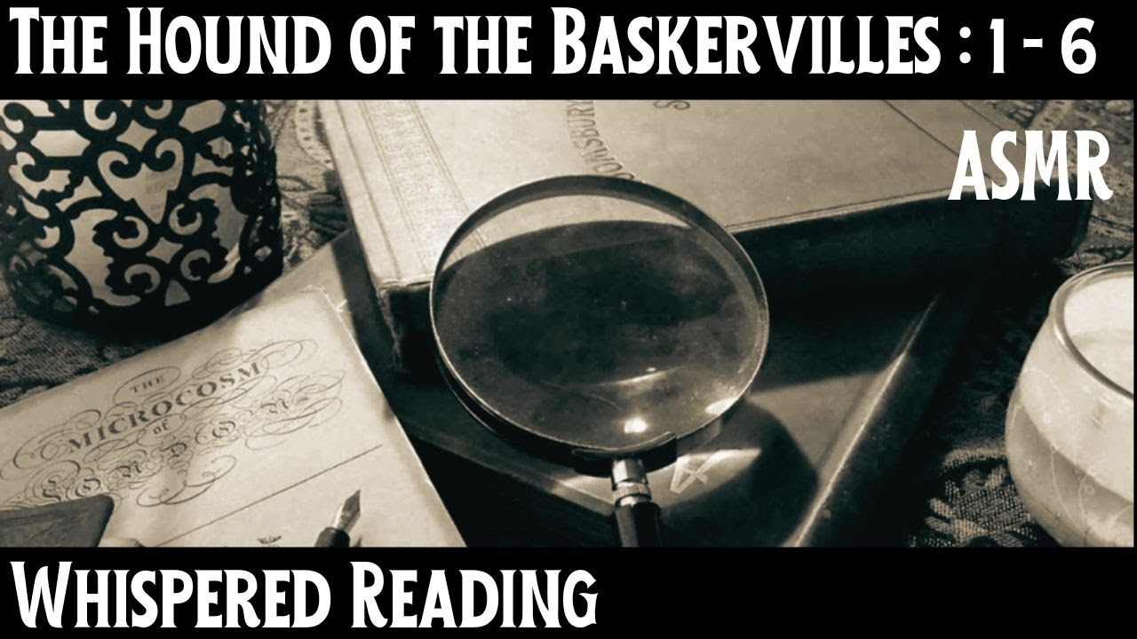 ASMR | The Hound of the Baskervilles! Sherlock Holmes Chapters 1 - 6 Compilation: Whispered Reading
