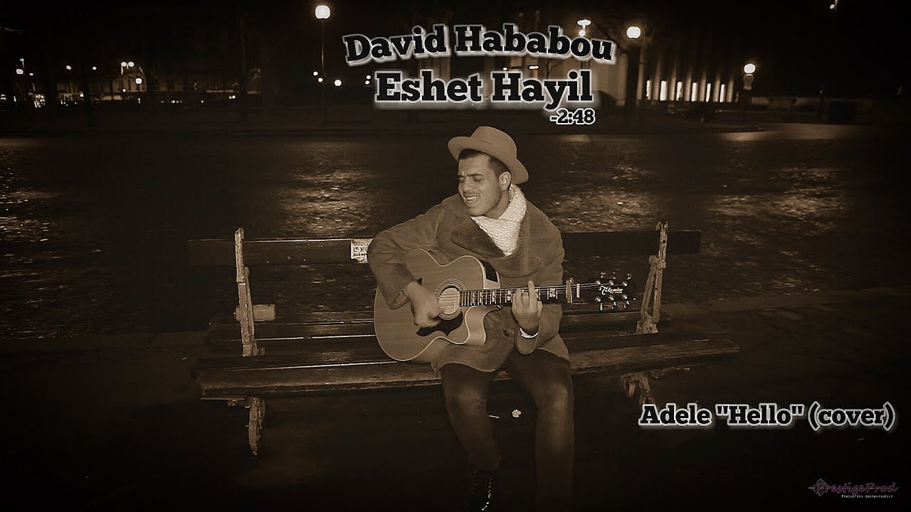 Eshet hayil ( Hello Adele ) Cover By David Hababou דוד האבאבו - אשת חיל )
