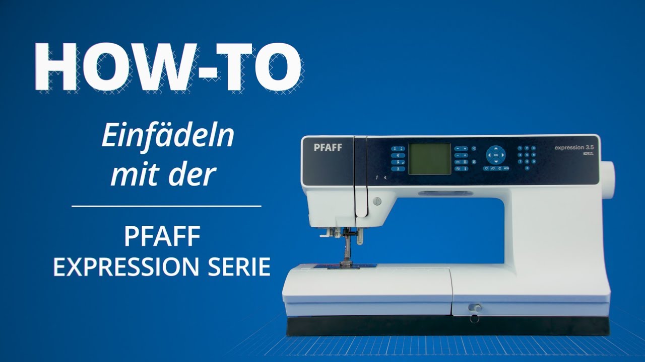 Einf&auml;del-Tutorial Pfaff Expression Serie