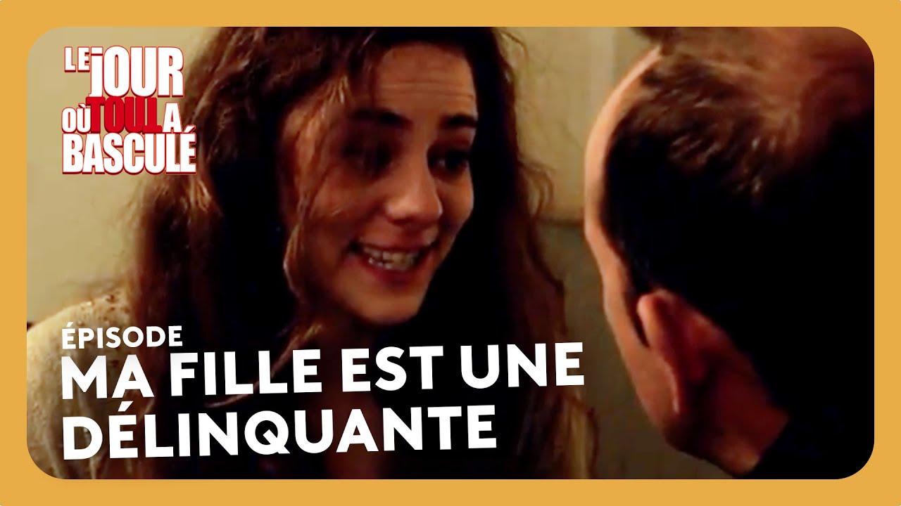 Ma fille est une délinquante - Le jour où tout a basculé