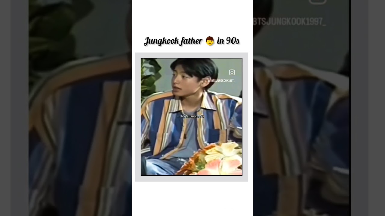 Unveiling the Truth: Jungkook's Father in the 90s&nbsp;😱