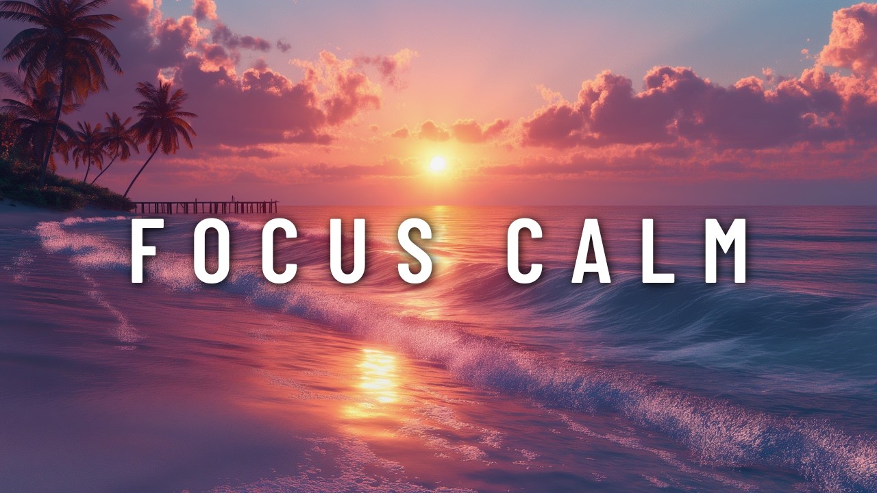 Tropical Sunset Shore | Chillout Music for Deep Focus & Relaxation
