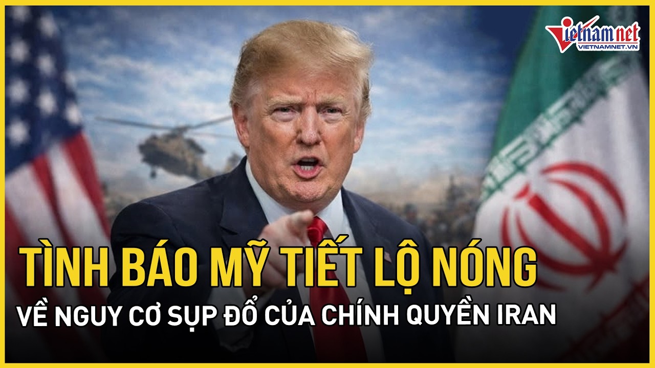 Sau 2 tuần oanh tạc đẫm máu, tình báo Mỹ tiết lộ nóng về nguy cơ sụp đổ của chính quyền Iran