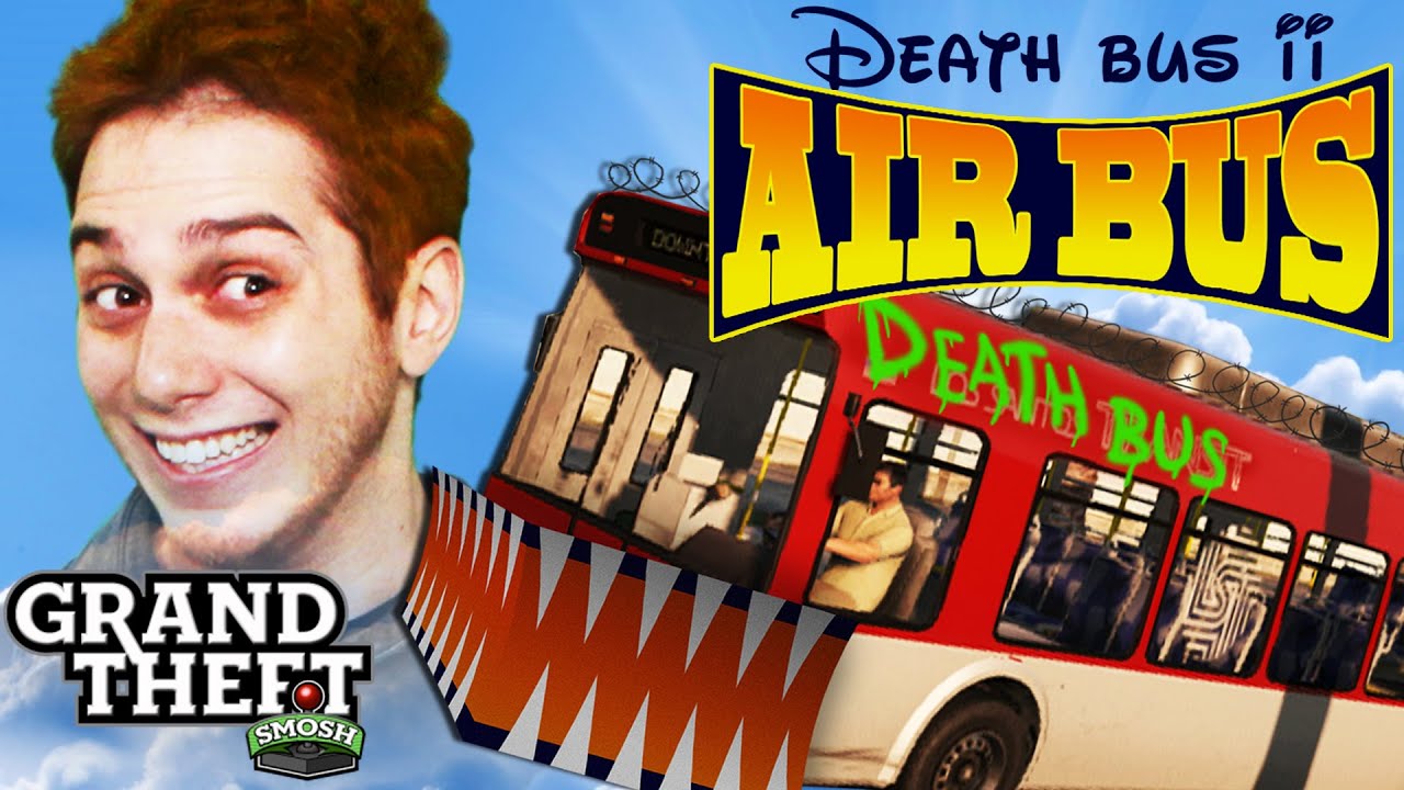 DEATH BUS 2: AIR BUS (Grand Theft Smosh)