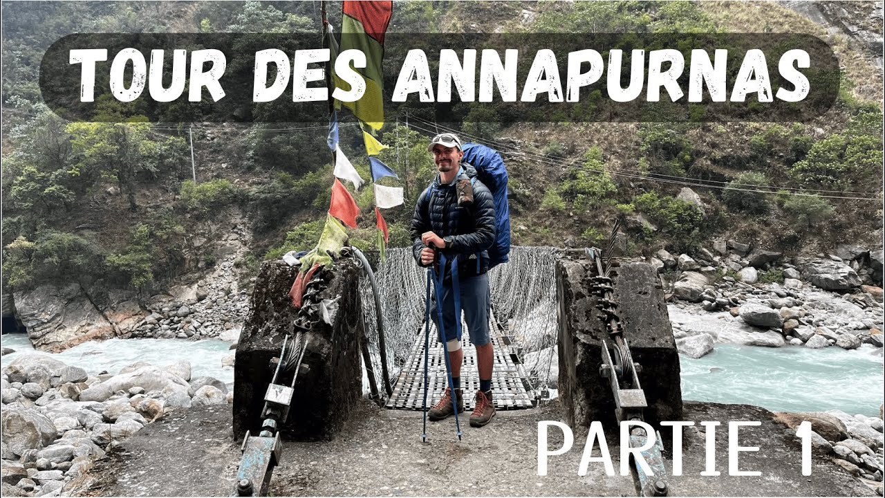 TOUR DES ANNAPURNAS COMPLET | 18 JOURS | 300 km | PARTIE 1 : De Besisahar &agrave; Manang