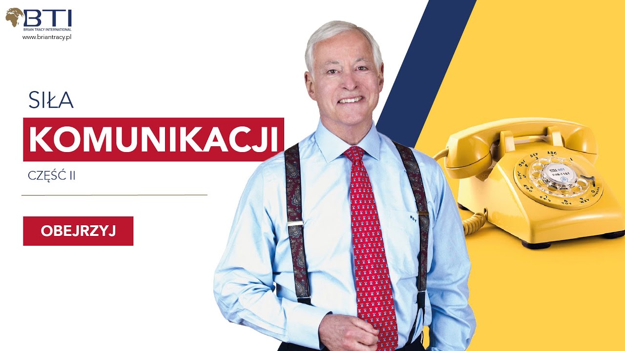 BRIAN TRACY - SIŁA SKUTECZNEJ KOMUNIKACJI część 2