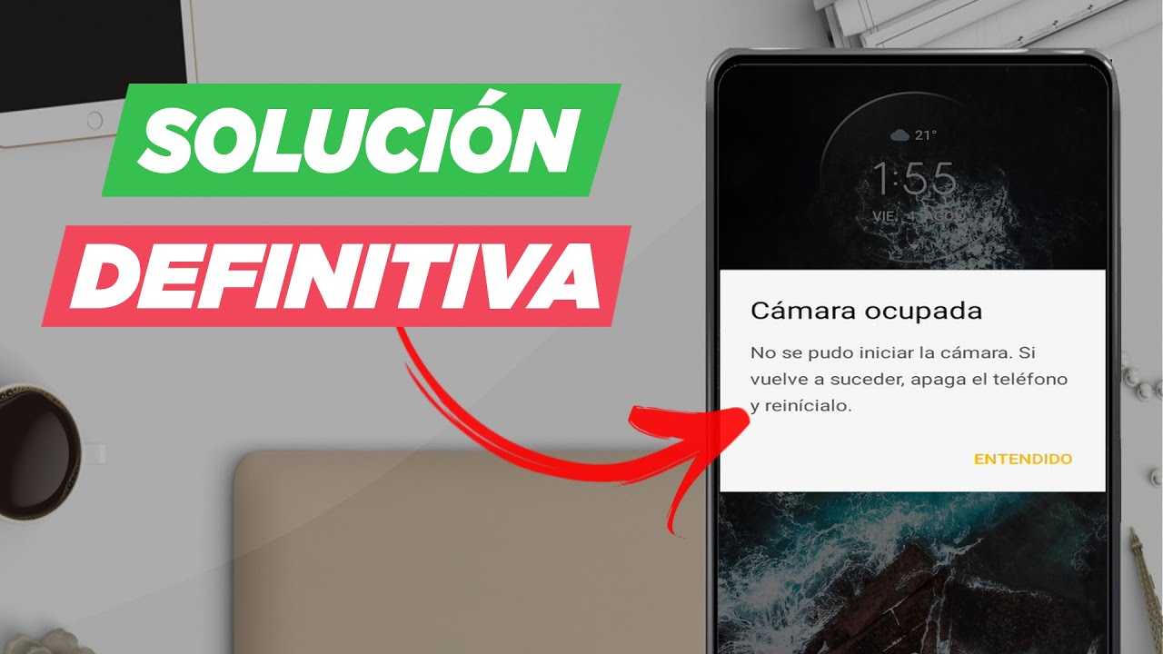 SOLUCION Camara Ocupada No Se Pudo Iniciar La Camara 2026