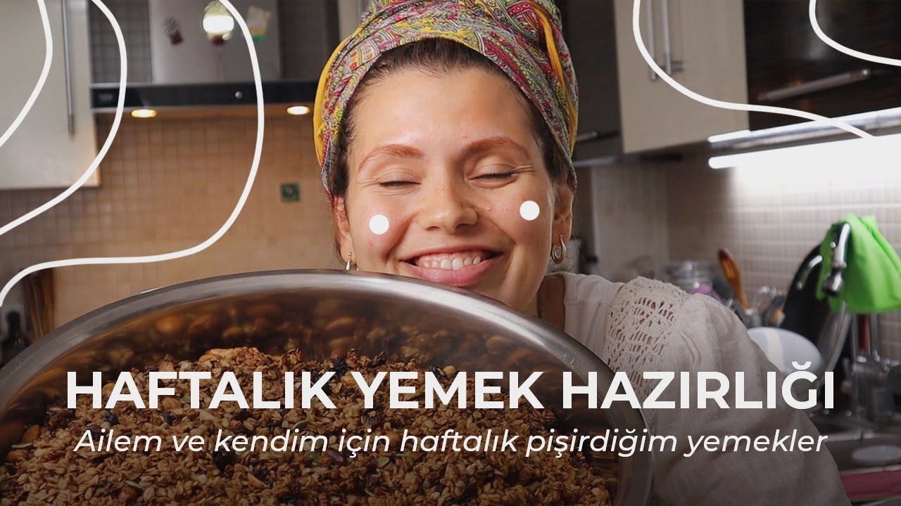 mutfakta benimle bir gün, haftalık yemek hazırlığı, en iyi granola tarifi
