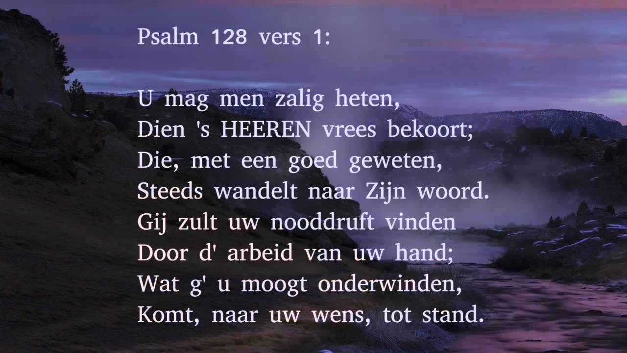 Psalm 128 vers 1, 2 en 4 - U mag men zalig heten