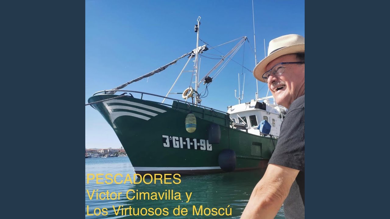 Pescadores Victor Cimavilla y Los Virtuosos de Moscú
