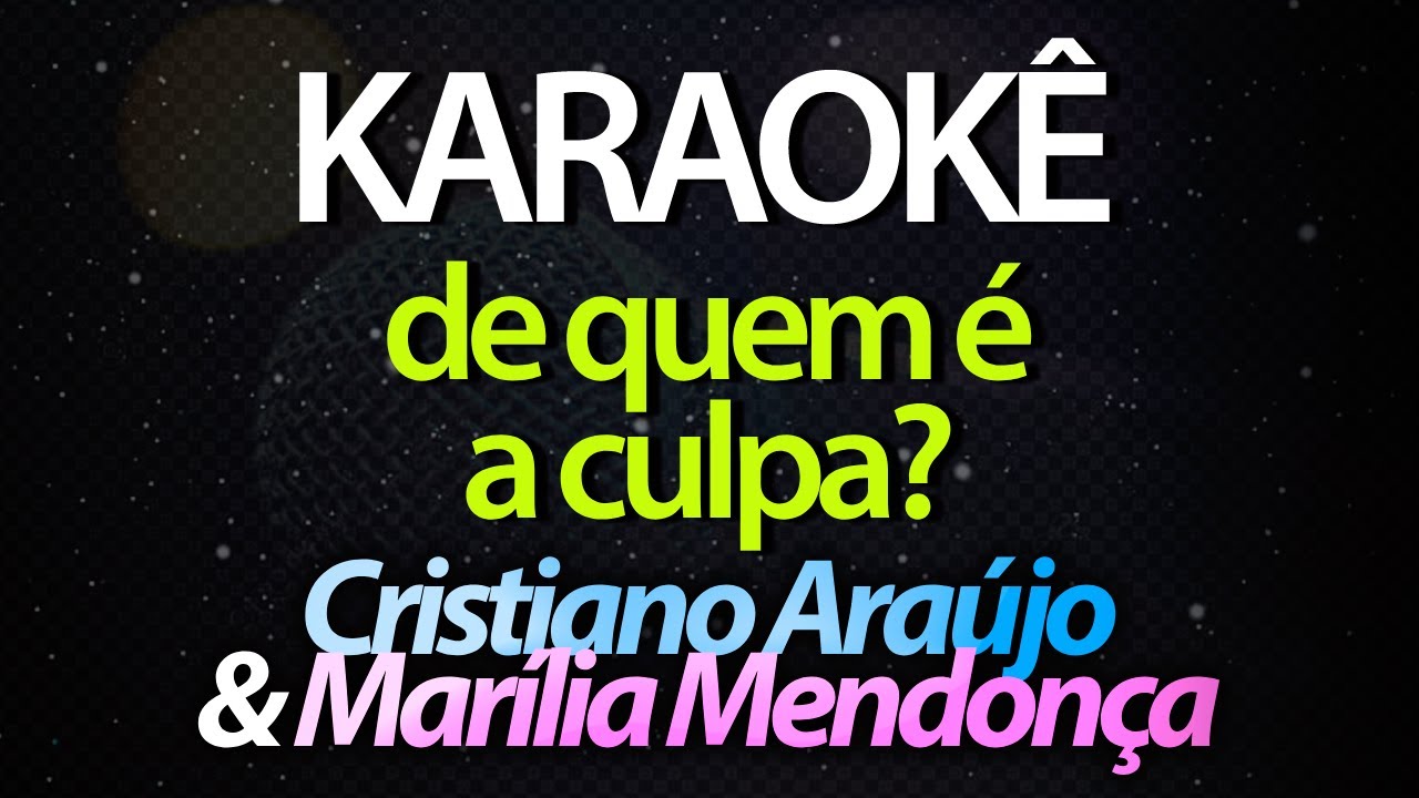 ⭐ De Quem é a Culpa? - Cristiano Araújo & Marília Mendonça (Karaokê Version) (Cover)
