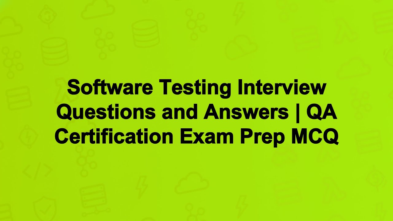 Software Testing Interview Questions and Answers | QA Certification Exam Prep MCQ
