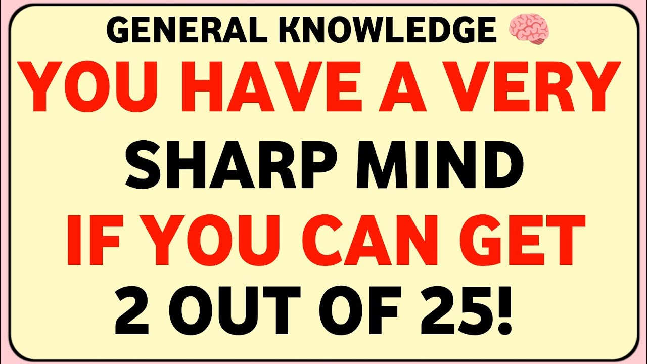 YOU HAVE A VERY SHARP MIND IF YOU CAN GET 2 OUT OF 25! 🧠🔥