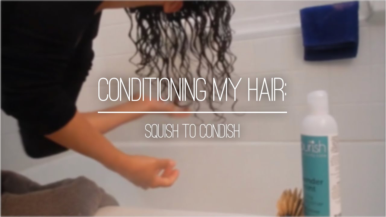 How I Condition My Hair: Squish To Condish