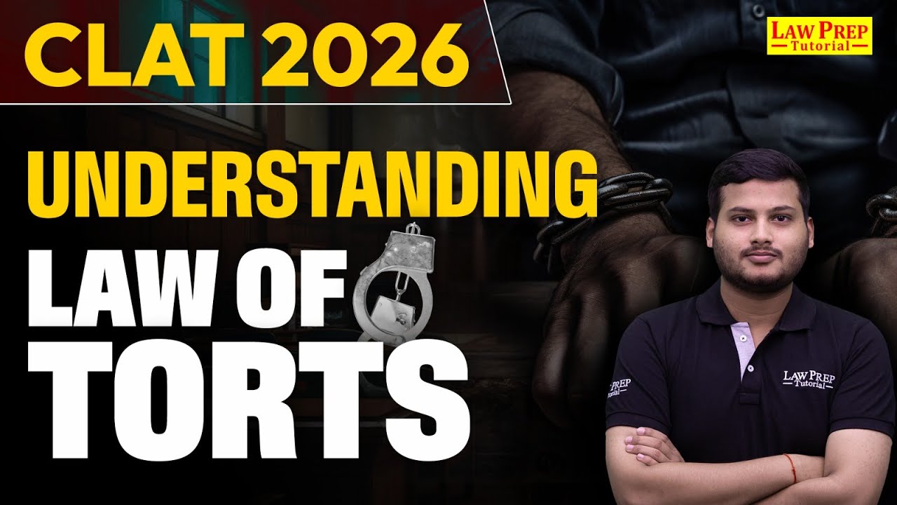 Understanding the Law of Torts | Law of Torts for CLAT Exam | CLAT 2026