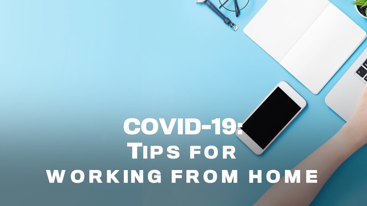 COVID-19: Tips for working from home