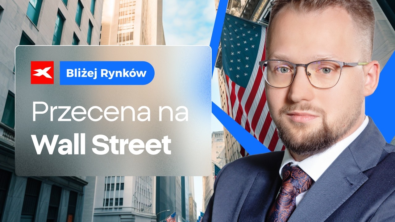 Przecena na Wall Street | Bliżej Rynk&oacute;w, 30.07.2026