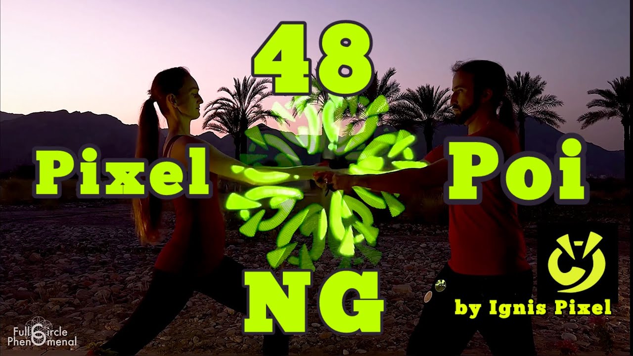 48 NG pixel poi by Ignis Pixel - Full Instructions, Application and Demonstration
