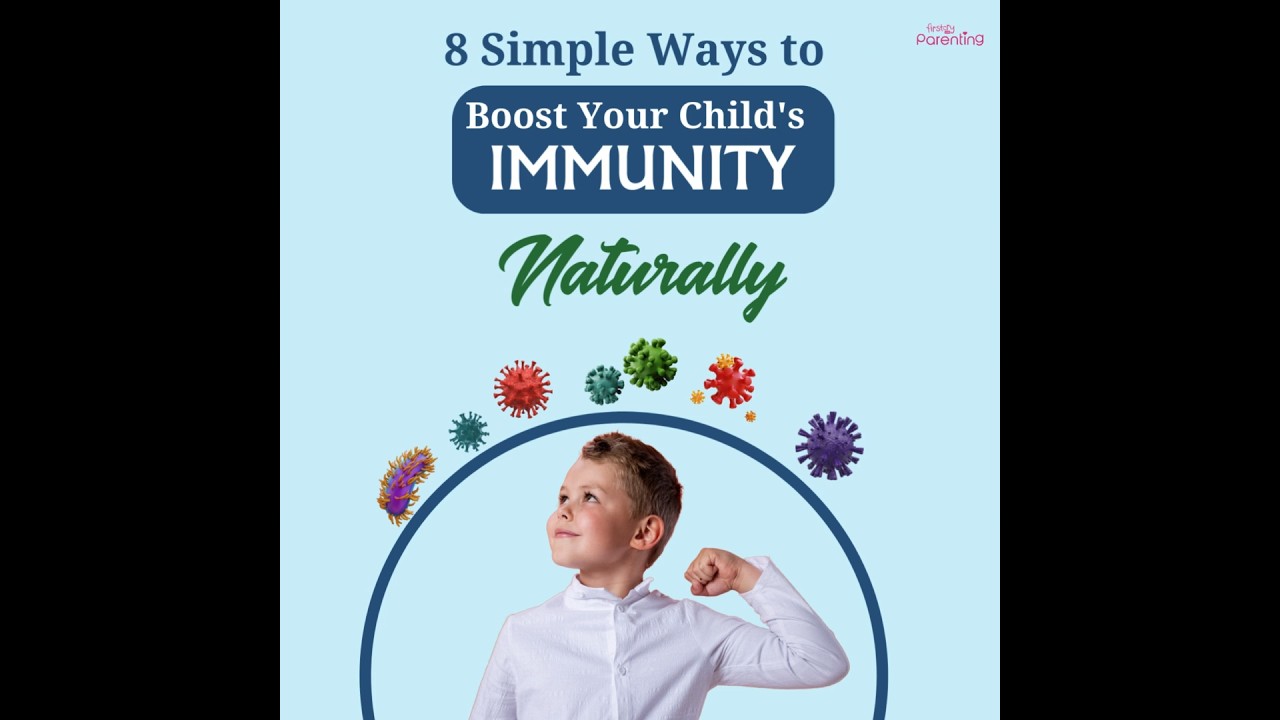 8 Simple Ways to Boost Immunity In Children | How To Boost Immunity In Kids