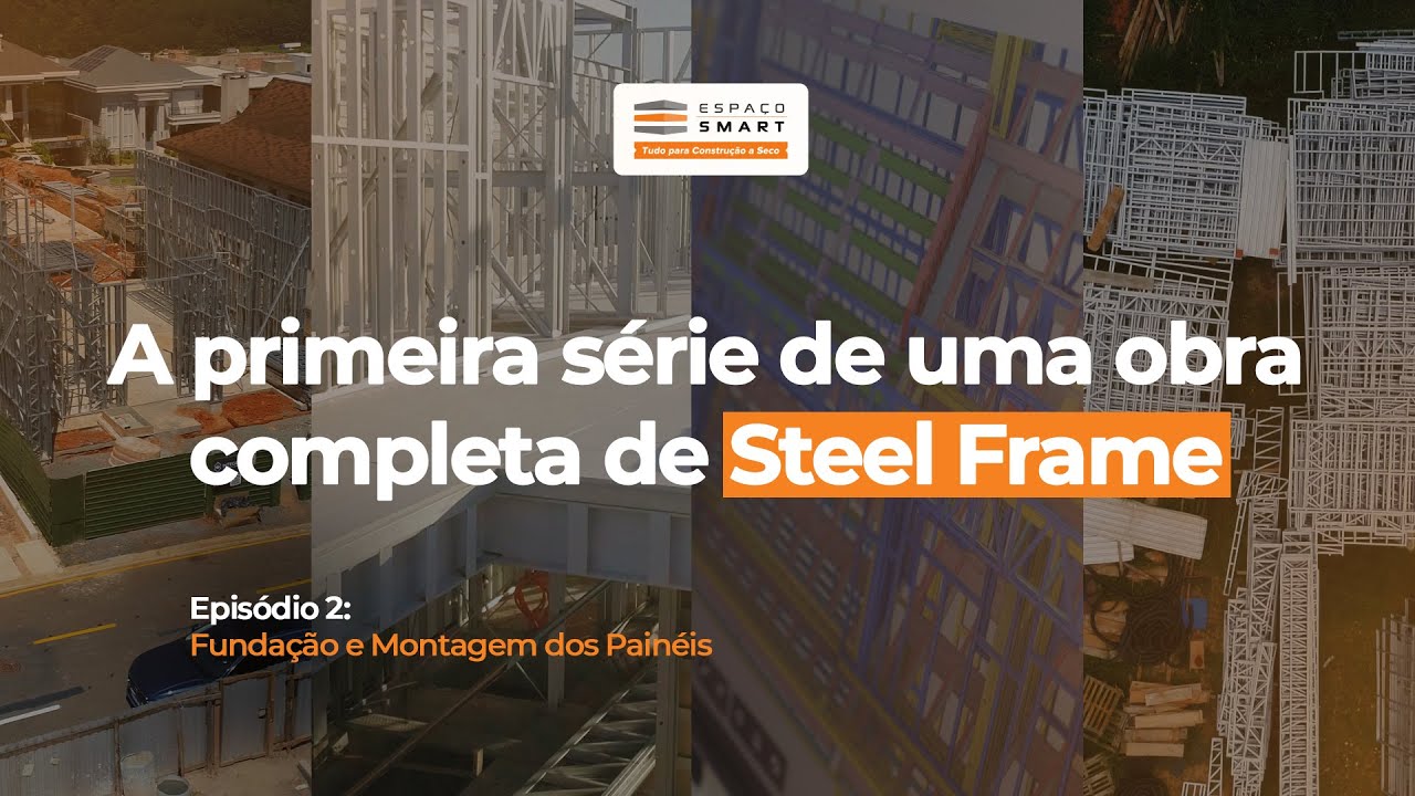 Smart Series &ndash; Epis&oacute;dio 2 | Funda&ccedil;&atilde;o e Montagem de Perfis de A&ccedil;o
