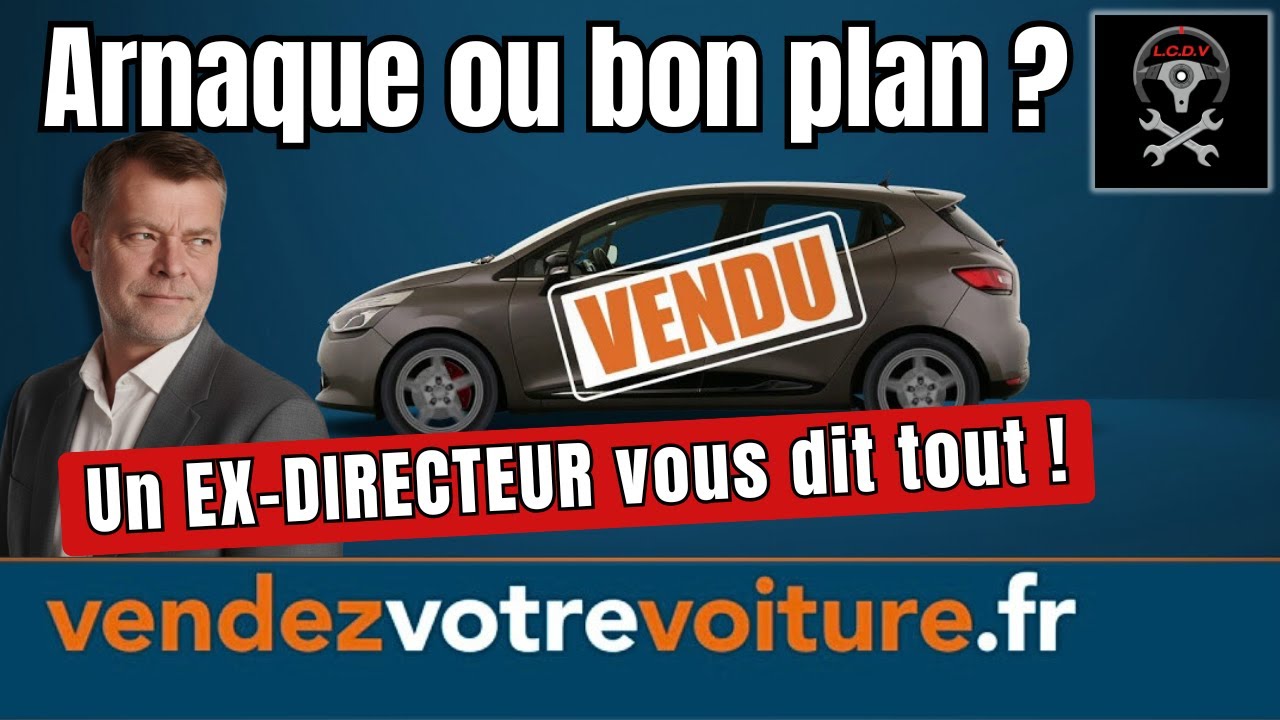 La vérité sur vendezvotrevoiture  - Un ex-directeur vous dévoile tout