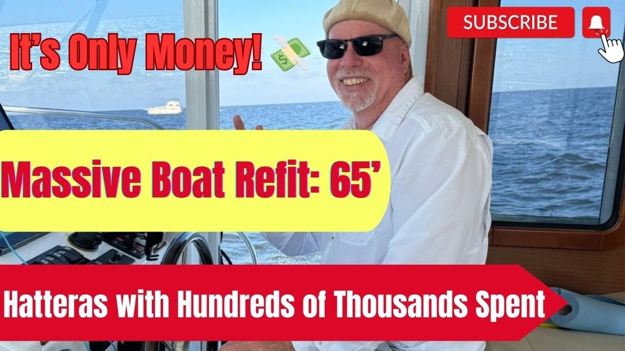 It&rsquo;s Only Money! 💸 Massive Boat Refit: 65&rsquo; Hatteras with Hundreds of Thousands Spent on Upgrades!