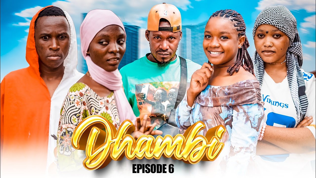 DHAMBI | EP 6 | swahili drama |