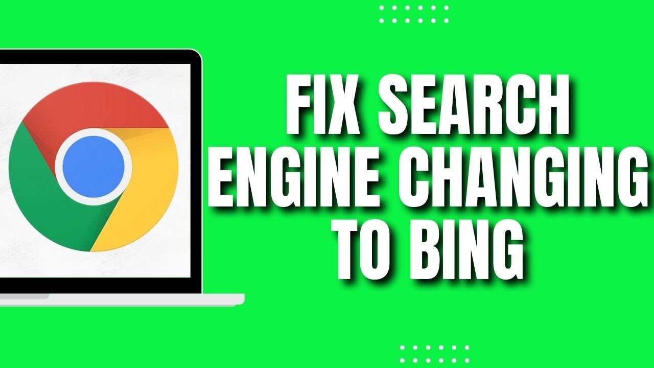 How To Fix Google Chrome Search Engine Changing To Bing (2023)