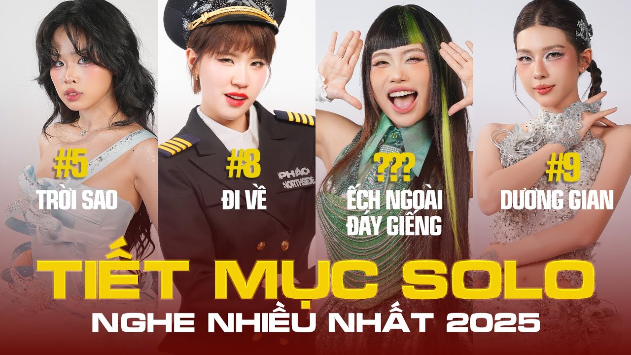 Bảng Xếp Hạng TIẾT MỤC SOLO EM XINH SAY HI - Performace có views cao nhất 2025 là....?