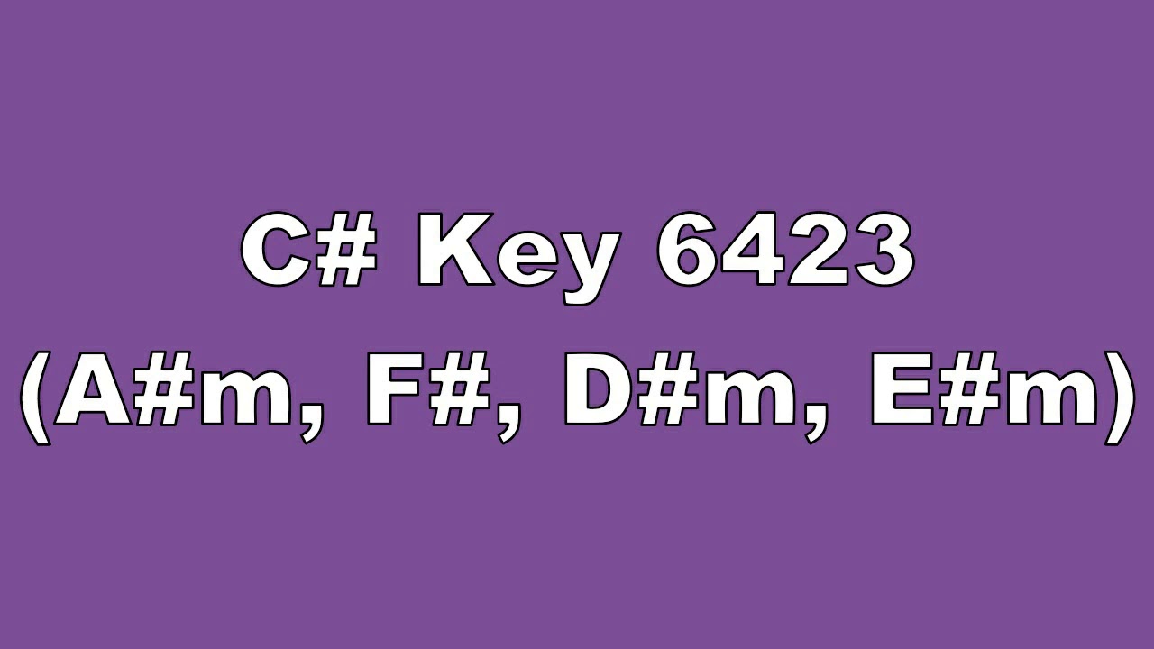 C# Key 6423 A#m, F#, D#m, E#m