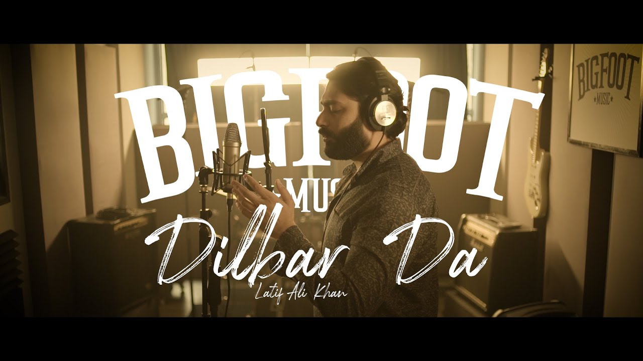 Latif Ali Khan | Dilbar Da | Bigfoot Music