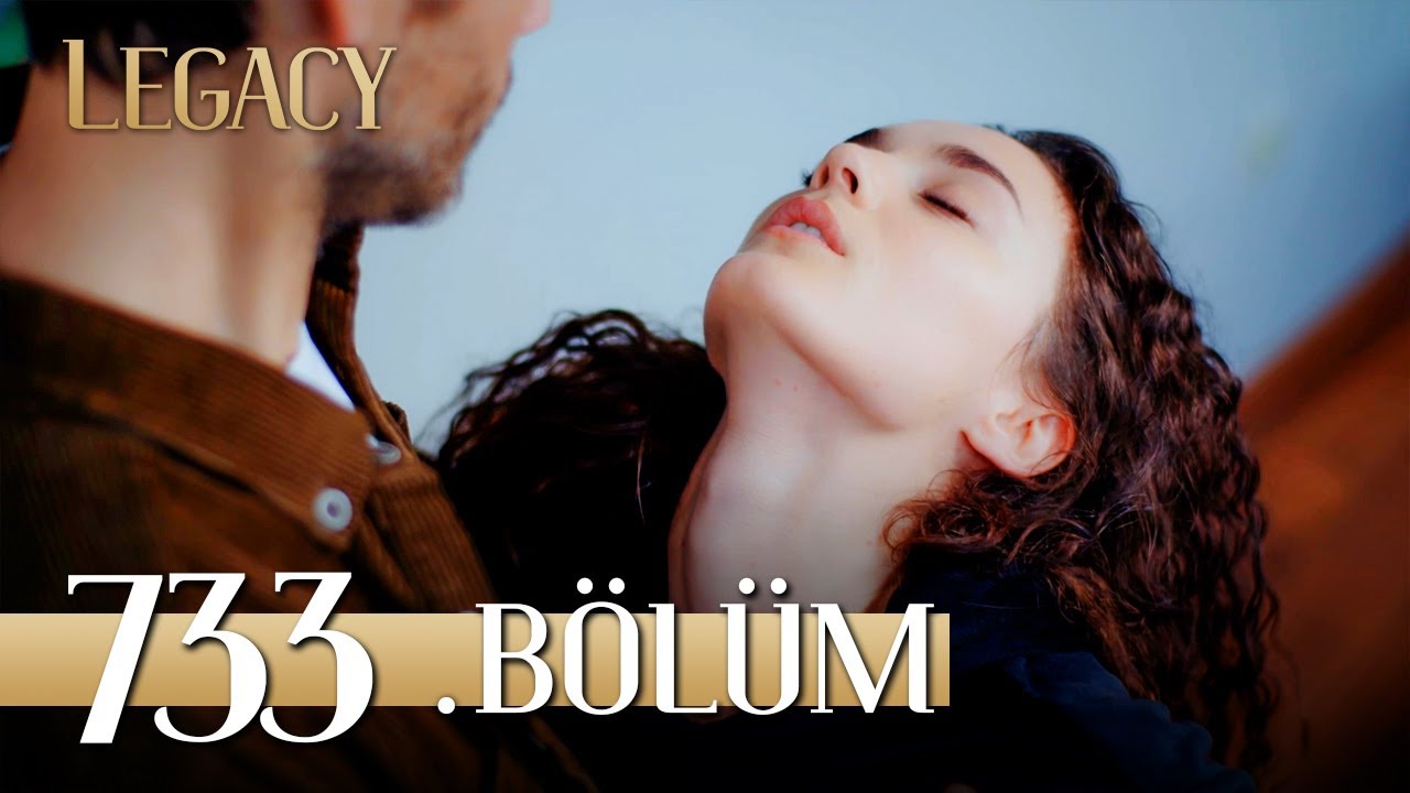 Emanet 733. Bölüm | Legacy Episode 733