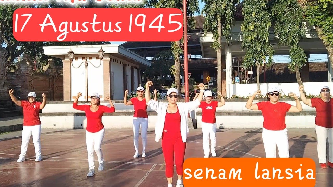 17 Agustus 1945 _ Sekali Merdeka Tetap Merdeka_ Senam Lansia