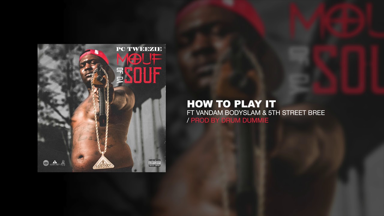 07 - PC Tweezie - How To Play It ft Vandam Bodyslam & 5th Street Bree (Official Audio)