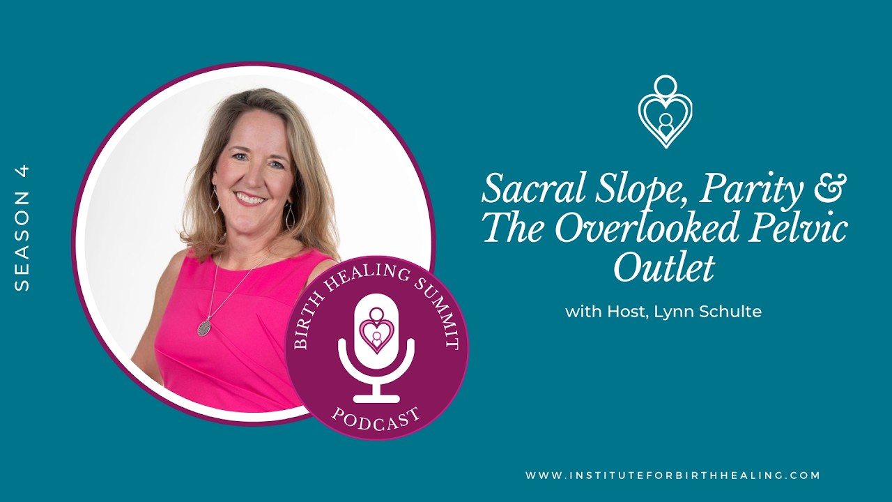 Sacral Slope, Parity & The Overlooked Pelvic Outlet