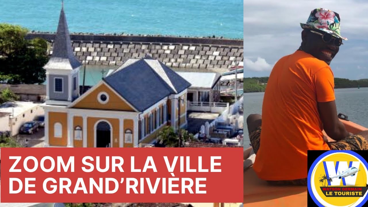 ZOOM sur la ville Grand’Rivière